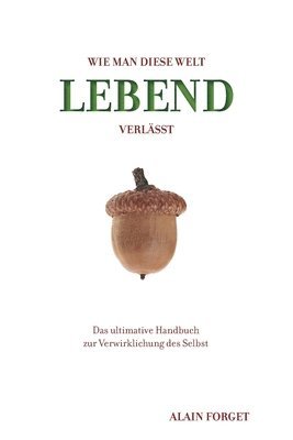 bokomslag Wie man diese Welt lebend verlässt