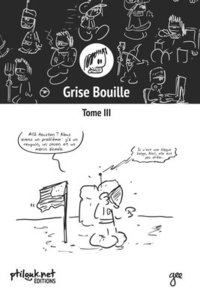 bokomslag Grise Bouille, Tome III