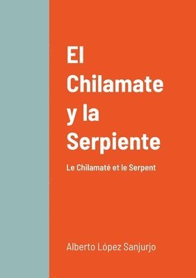 bokomslag Chilamate y la Serpiente