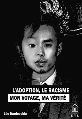 bokomslag L'adoption, le racisme, mon voyage, ma verite