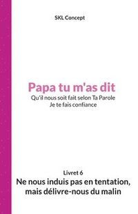 bokomslag Ne nous induis pas en tentation, mais délivre-nous du malin