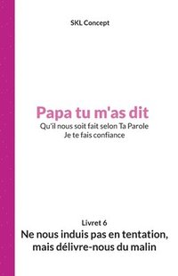 bokomslag Ne nous induis pas en tentation, mais delivre-nous du malin