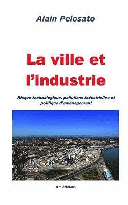 bokomslag La ville et l'industrie