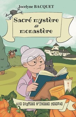 Sacré mystère au Monastère: Une enquête d'Odette Lefèvre 1