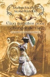 bokomslag Cinq minutes pour changer de vie: Une enquête cosy et romantique en plein Londres de la fin du 19ème