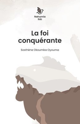 bokomslag La foi conquerante