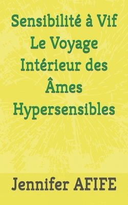 bokomslag Sensibilit  Vif Le Voyage Intrieur des mes Hypersensibles