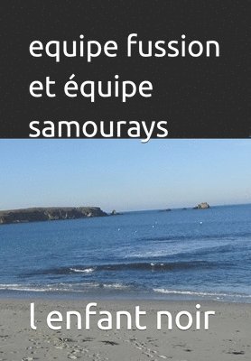 bokomslag equipe fussion et quipe samourays