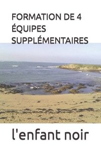 bokomslag Formation de 4 Equipes Supplementaires