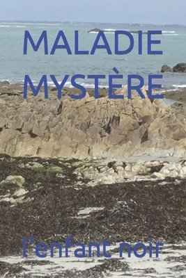 Maladie Mystre 1