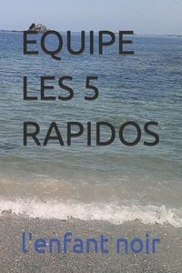 bokomslag quipe Les 5 Rapidos