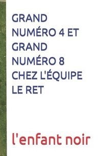 bokomslag Grand Numero 4 Et Grand Numero 8 Chez l'Equipe Le Ret