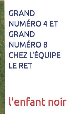 Grand Numero 4 Et Grand Numero 8 Chez l'Equipe Le Ret 1