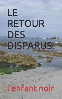 bokomslag Le Retour Des Disparus.