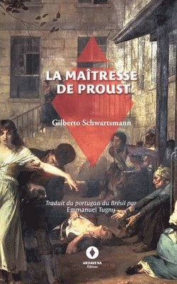 Gilberto Schwartsmann, Emmanuel Tugny, Pascale Privey - Maîtresse de Proust, Häftad