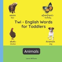 bokomslag Twi - English Words for Toddlers - Animals