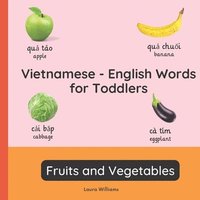 bokomslag Vietnamese - English Words for Toddlers - Fruits and Vegetables