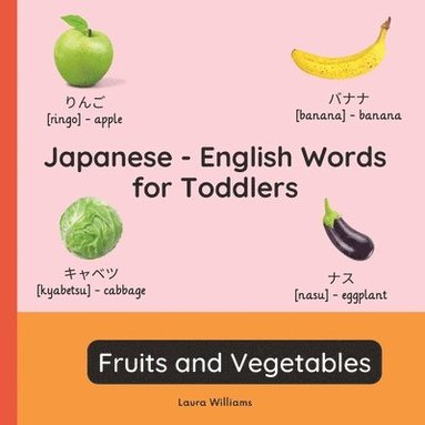 bokomslag Japanese - English Words for Toddlers - Fruits and Vegetables