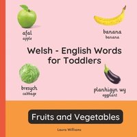 bokomslag Welsh - English Words for Toddlers - Fruits and Vegetables