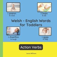 bokomslag Welsh - English Words for Toddlers - Action Verbs