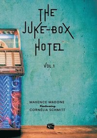 bokomslag The Juke-Box Hotel