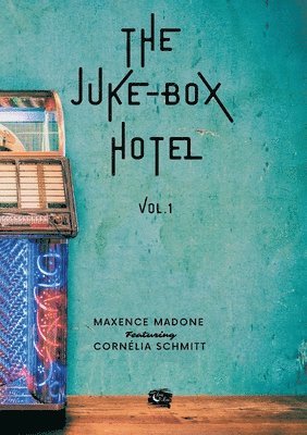 bokomslag The Juke-Box Hotel