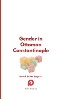 bokomslag Gender in Ottoman Constantinople