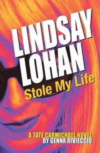 bokomslag Lindsay Lohan Stole My Life