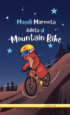 bokomslag Magali Marmota Adicta Al Mountain Bike