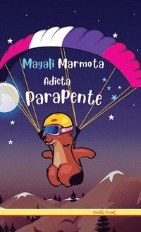 bokomslag Magali Marmota Adicta Al Parapente