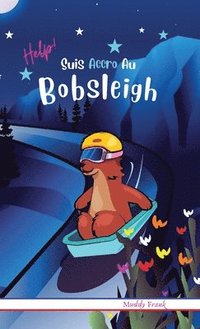 bokomslag Help ! Suis Accro Au Bobsleigh