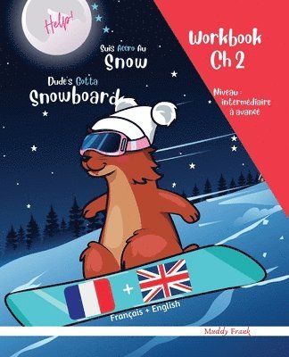 Snowboard Ch 2 Magali Marmotte Workbook français + anglais
