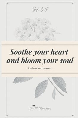 Soothe your heart and bloom your soul 1