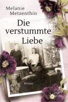 Melanie Metzenthin - Die verstummte Liebe, Häftad
