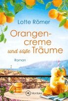 Lotte Römer - Orangencreme und süße Träume, Häftad