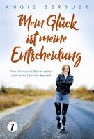 Andrea Schlitzer, Angie Berbuer - Mein Glück ist meine Entscheidung, Häftad