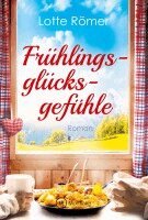 Lotte Römer - Frühlingsglücksgefühle, Häftad