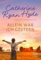 Catherine Ryan Hyde - Allein war ich gestern, Häftad
