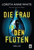 Loreth Anne White - Die Frau in den Fluten, Häftad