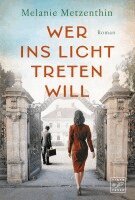 Melanie Metzenthin - Wer ins Licht treten will, Häftad
