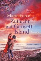 Marie Force - Zuflucht auf Gansett Island, Häftad