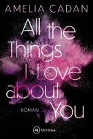 Amelia Cadan - All the Things I Love about You, Häftad