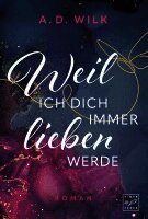 Weil ich dich immer lieben werde