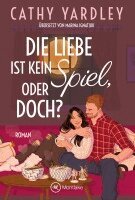 Cathy Yardley - Die Liebe ist kein Spiel, oder doch?, Häftad