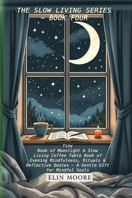 bokomslag Tiny Book of Moonlight A Slow Living Coffee Table Book of Evening Mindfulness, Rituals & Reflective Quotes - A Gentle Gift for Mindful Souls
