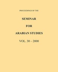 bokomslag Proceedings of the Seminar for Arabian Studies Volume 30 2000