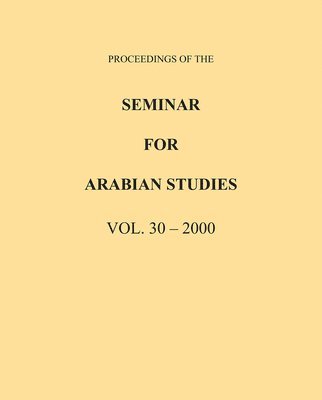 bokomslag Proceedings of the Seminar for Arabian Studies Volume 30 2000