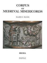 bokomslag Corpus of Medieval Misericords. Iberia