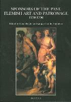 bokomslag Sponsors of the Past : Flemish Art and Patronage : 1550-1700
