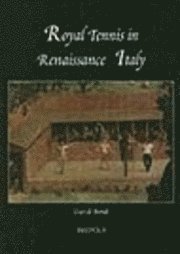 bokomslag Royal Tennis in Renaissance Italy